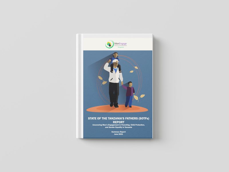 State of the Tanzania's Fathers Summary Report of June 2021 - Uncovering Men’s Engagement